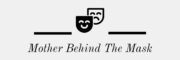 Mother Behind The Mask